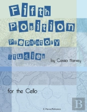 Fifth Position Preparatory Studies For The Cello