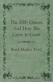 Fifth Queen; And How She Came To Court