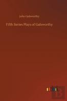 Fifth Series Plays Of Galsworthy