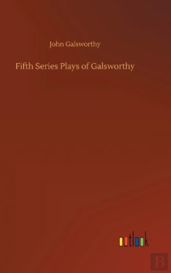 Bertrand.pt - Fifth Series Plays Of Galsworthy