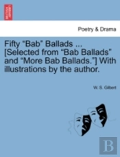 Fifty  Bab  Ballads ... (Selected From
