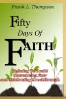 Fifty Days Of Faith - Refusing To Doubt, Overcoming Fear And Celebrating Breakthrough