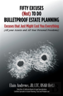 Fifty Excuses (Not) To Do Bulletproof Estate Planning