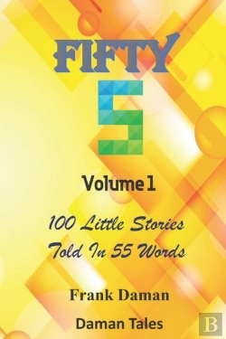 Bertrand.pt - Fifty Fivers 55ers Volume 1 - 100 Little Stories Told In 55 Words Each!