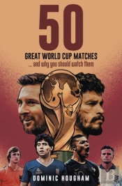 Fifty Great World Cup Matches