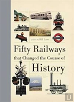 Bertrand.pt - Fifty Railways That Changed The Course Of History