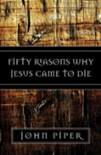 Fifty Reasons Why Jesus Came To Die