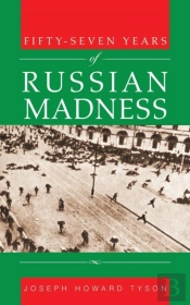 Fifty-Seven Years Of Russian Madness