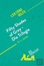 Fifty Shades Of Grey : Die Trilogie Von E.L. James (Lekturehilfe)