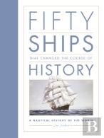 Fifty Ships That Changed The Course Of History