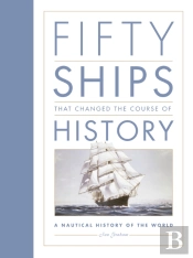 Fifty Ships That Changed The Course Of History