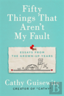 Fifty Things That Aren'T My Fault