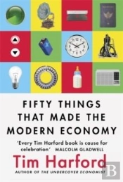 Fifty Things That Made The Modern Economy