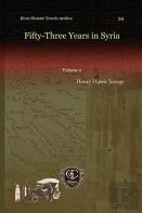 Fifty-Three Years In Syria (Vol 1)