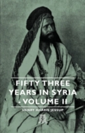Fifty Three Years In Syria - Volume Ii