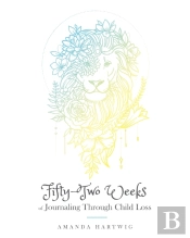 Fifty-Two Weeks Of Journaling Through Child Loss
