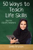 Fifty Ways To Teach Life Skills