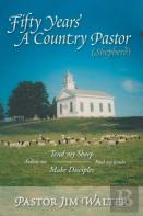 Fifty Years A Country Pastor (Shepherd)
