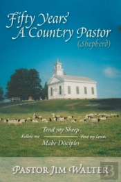 Fifty Years A Country Pastor (Shepherd)