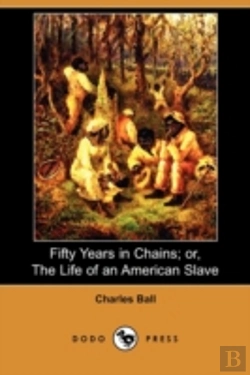 Bertrand.pt - Fifty Years In Chains; Or, The Life Of An American Slave (Dodo Press)