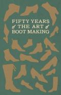 Fifty Years Of The Art Of Boot Making