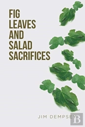 Fig Leaves And Salad Sacrifices
