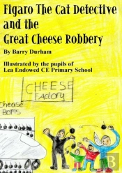 Figaro The Cat Detective And The Great Cheese Robbery