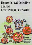 Figaro The Cat Detective And The Great Pumpkin Disaster