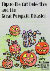 Figaro The Cat Detective And The Great Pumpkin Disaster
