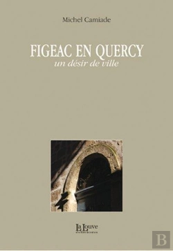 Bertrand.pt - Figeac-En-Quercy, Un Désir De Ville