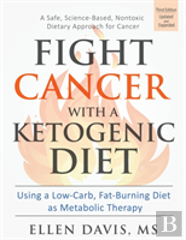 Fight Cancer With A Ketogenic Diet