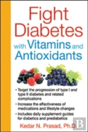 Fight Diabetes With Vitamins And Antioxidants