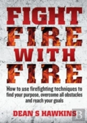 Fight Fire With Fire