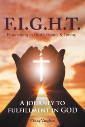 F.I.G.H.T. Flourishing In God'S Hands And Timing