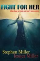 Fight For Her! ''A Marriage In Crisis And God'S Intervention''