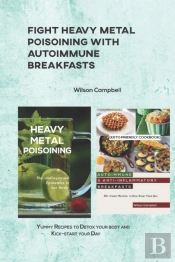 Fight Heavy Metal Poisoining With Autoimmune Breakfasts