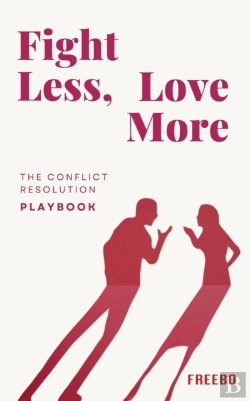 Bertrand.pt - Fight Less, Love More: A No-Drama Guide To Healthy Communication & Conflict Resolution In Relationships