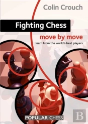Fighting Chess: Move By Move