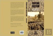 Fighting Fascism: The British Left And The Rise Of Fascism, 1919â€“39