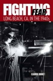 Fighting Fear: Long Beach, Ca. In The 1940s
