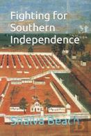 Fighting For Southern Independence