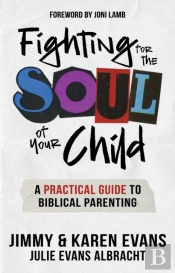 Fighting For The Soul Of Your Child