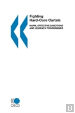 Bertrand.pt - Fighting Hard-Core Cartels: Harm, Effective Sanctions And Leniency Programmes