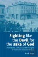 Fighting Like The Devil For The Sake Of God