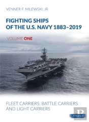 Fighting Ships Of The U.S. Navy 1883-2019, Volume One, Part One
