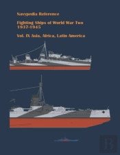 Fighting Ships Of World War Two 1937 - 1945. Volume Ix. Asia, Africa, Latin America.
