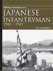 Fighting Techniques Of A Japanese Infantryman