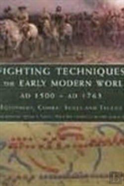 Bertrand.pt - Fighting Techniques Of The Early Modern World Ad 1500 To Ad 1763