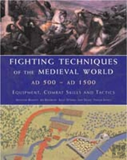 Bertrand.pt - Fighting Techniques Of The Medieval World Ad 500 To Ad 1500