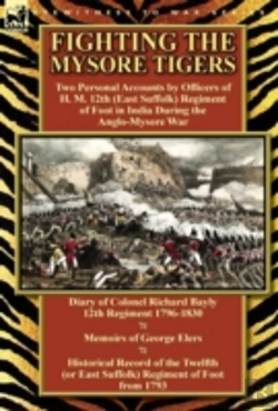 Bertrand.pt - Fighting The Mysore Tigers: Two Personal Accounts By Officers Of H. M. 12th (East Suffolk) Regiment Of Foot In India During The Anglo-Mysore War-Diary